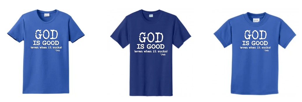 God Is Good T-Shirts Are Here!